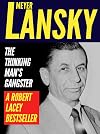 Meyer Lansky: The Thinking Man's Gangster