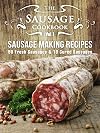 The Sausage Cookbook Vol.1: Sausage Making Recipes [50 Fresh Sausage Recipes and 18 Cured Sausage Recipes]