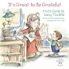 It's Great to Be Grateful!: A Kid's Guide to Being Thankful (Elf-help Books for Kids)