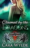 Claimed by the Dragons (Alma Venus Shifter Brides, #3)