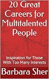 20 Great Careers for Multitalented People: Inspiration for Those With Too Many Interests