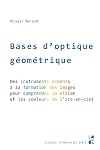 Bases d'optique géométrique : Des instruments ardents à la formation des images pour comprendre la vision et les couleurs de l'arc-en-ciel
