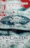 You Can't Die Tomorrow