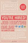 You're Hired! Job Hunting Online: The Complete Guide