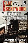 Unjust Punishment (Clay Brentwood Book 2)