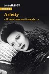 Arletty: Si mon cœur est français