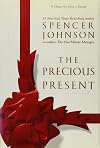 Spencer Johnson: The Precious Present (Hardcover - Revised Ed.); 1992 Edition