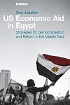 US economic aid in Egypt : strategies for democratisation and reform in the Middle East