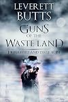 Guns of the Waste Land: Volumes 1-2