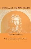 Epistola ad Joannem Millium : reprinted from the edition of the Rev. Alexander Dyce together with an introduction by G.P. Goold
