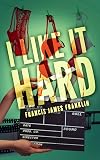I Like It Hard