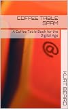 Coffee Table SPAM: A Coffee Table Book for the Digital Age
