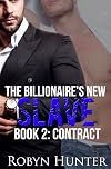 The Billionaire's New Slave - Book 2: Contract