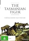 The Tasmanian Tiger: Natural History Meets Mystery [1996 film]