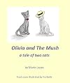 Olivia and The Mush: a tale of two cats