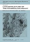 Ultrastructure of the Mammalian Heart