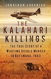 Kalahari Killings: The True Story of a Wartime Double Murder in Botswana, 1943