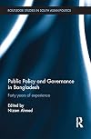 Public Policy and Governance in Bangladesh: Forty Years of Experience (Routledge Studies in South Asian Politics)