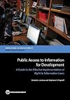 Public access to information for development : a guide to the effective implementation of right to information laws