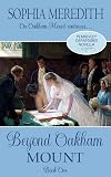 Beyond Oakham Mount: A Pride and Prejudice Novella Continuation (Pemberley Departures Book 2)