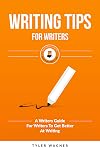 Writing Tips For Writers: A Writers Guide For Writers To Get Better At Writing (Authors Unite Book 2)