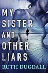 My Sister and Other Liars