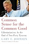 Common Sense for the Common Good: Libertarianism as the End of Two-Party Tyranny