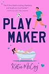 Play Maker: A Sports Romantic Comedy Novel