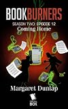 Coming Home (Bookburners Season 2 Book 12)