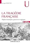 La tragédie française : Règles classiques, passions tragiques