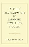 Future Development of Japanese Dwelling Houses