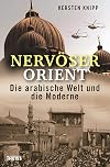Nervöser Orient : die arabische welt und die Moderne