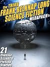 The Third Frank Belknap Long Science Fiction MEGAPACK®: 21 Classic Stories