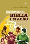 Colocando a B&iacute;blia em a&ccedil;&atilde;o: Como tornar a B&iacute;blia relevante para todas as l&iacute;nguas e culturas (Portuguese Edition)