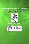 Activate your Home or Office for Success in: Health Feng Shui