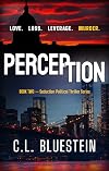 Perception: Love, Loss, Leverage, Murder: Seduction Series Book #2 (Seduction Thriller Series)
