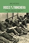 Voces de la trinchera : cartas de combatientes republicanos en la Guerra Civil EspaΓ±ola