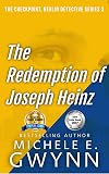 The Redemption of Joseph Heinz (The Checkpoint, Berlin Detective Series Book 3)