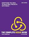 The Complete Redux Book: Everything you need to build real projects with Redux