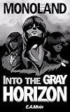 Monoland: Into the Gray Horizon