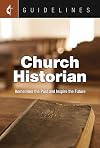 Guidelines Church historian : remember the past and inspire the future
