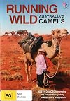 Running Wild : Australia's Camels