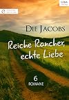 Die Jacobs - Reiche Rancher, echte Liebe - 6 Romane (eBundles)
