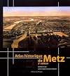 Atlas historique de Metz