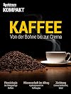 Spektrum Kompakt : Kaffee - Von der Bohne bis zur Crema, 41/2015