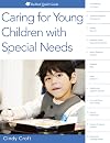 Caring for Young Children with Special Needs (Redleaf Quick Guides)