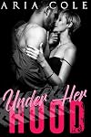 Under Her Hood (Blue Collar Alpha Males)