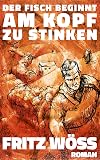 Der Fisch beginnt am Kopf zu stinken (German Edition)