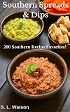 Southern Spreads & Dips: 200 Southern Recipe Favorites!