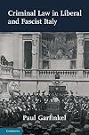 Criminal Law in Liberal and Fascist Italy